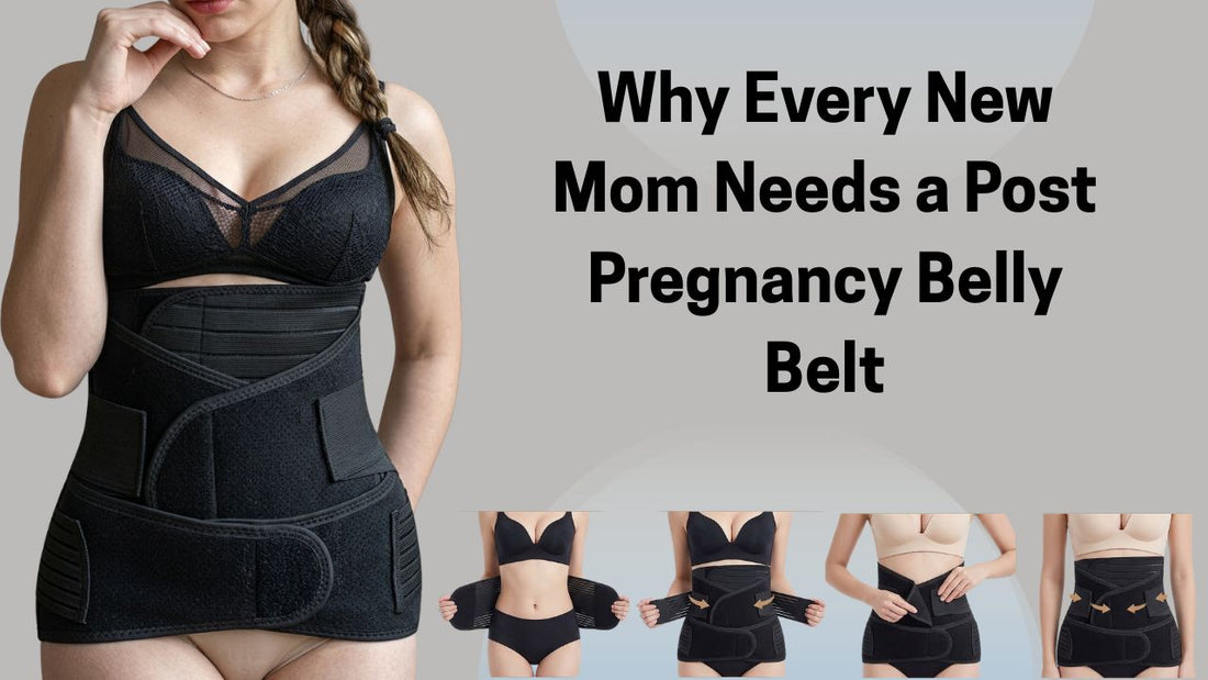 Why Every New Mom Needs a Post Pregnancy Belly Belt