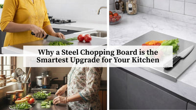 Why a Steel Chopping Board is the Smartest Upgrade for Your Kitchen